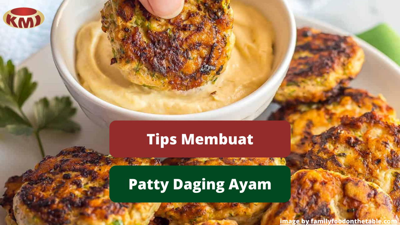 Inilah Beberapa Tips Membuat Patty Daging Ayam Agar Lezat